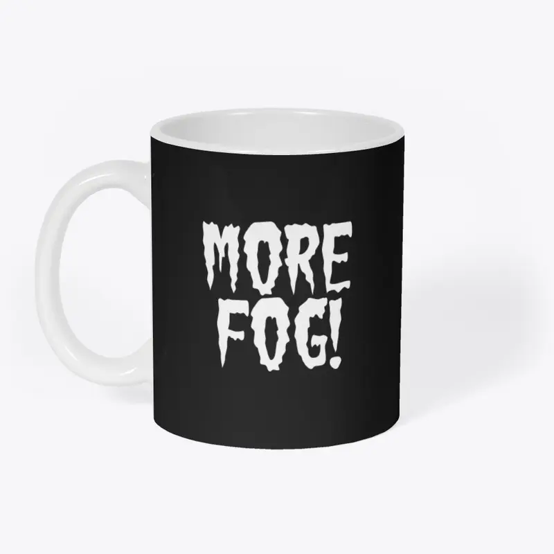 More Fog!