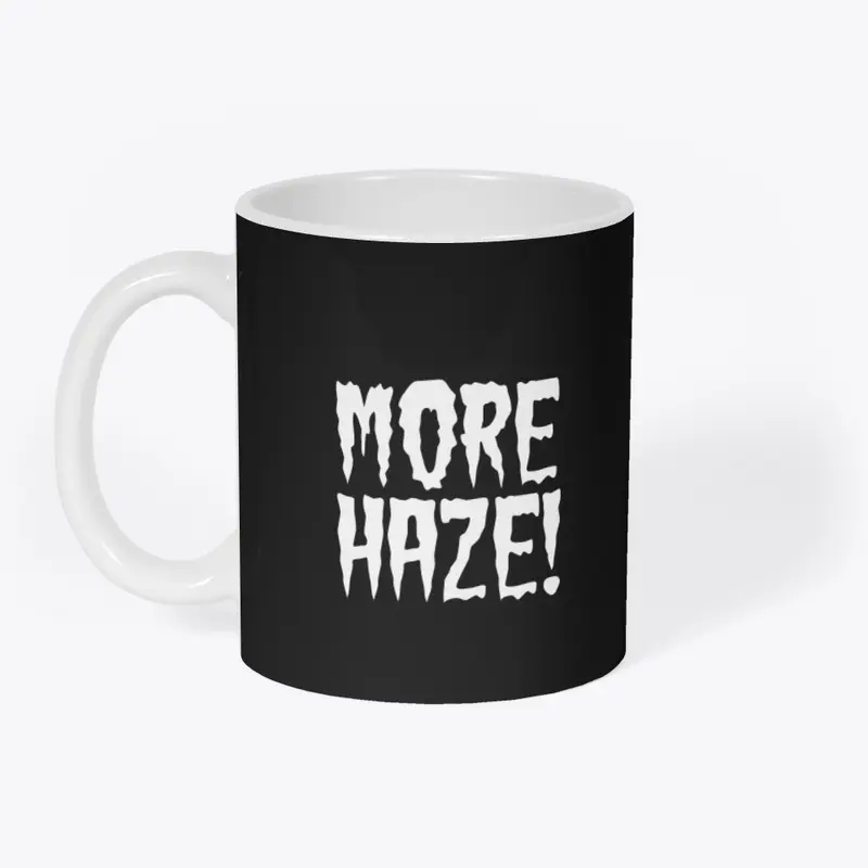 More Haze!