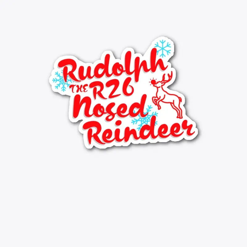 Rudolph the R26 Nosed Reindeer